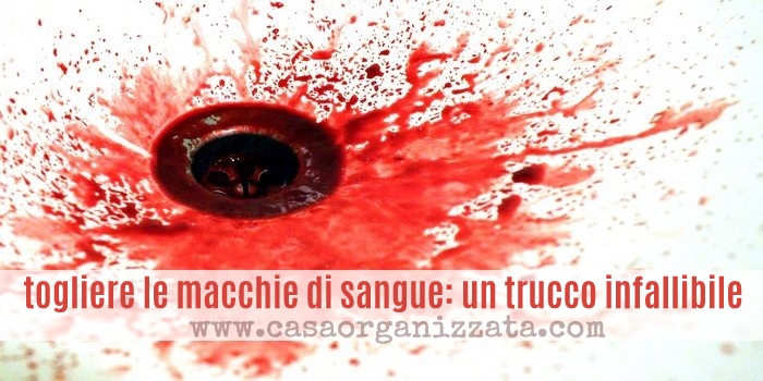 Come Si Tolgono Le Macchie Di Sangue