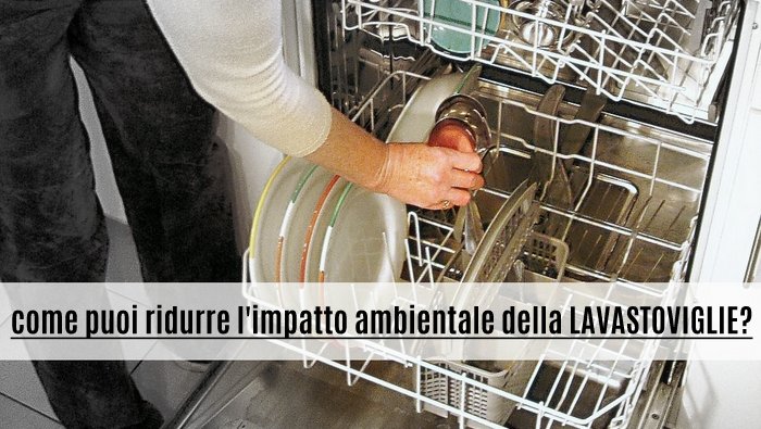 Ridurre l'impatto ambientale della lavastoviglie