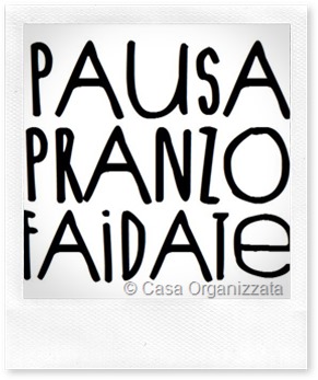 Risparmiamo e stiamo meglio con la pausa pranzo faidate
