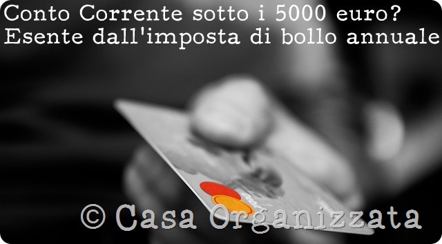 Risparmio: sui Conti Correnti che non superano i 5000 euro non si deve pagare l’imposta di bollo.