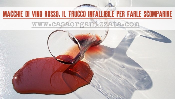 Macchie Di Vino Rosso Un Trucco Infallibile Per Farle