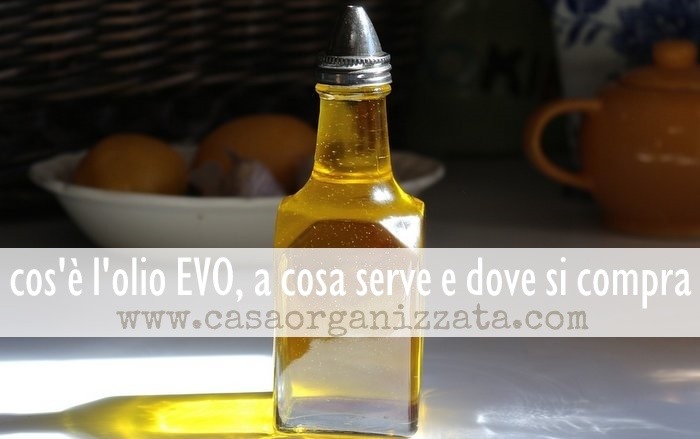 Cos’è l’olio EVO, a cosa serve e dove si compra