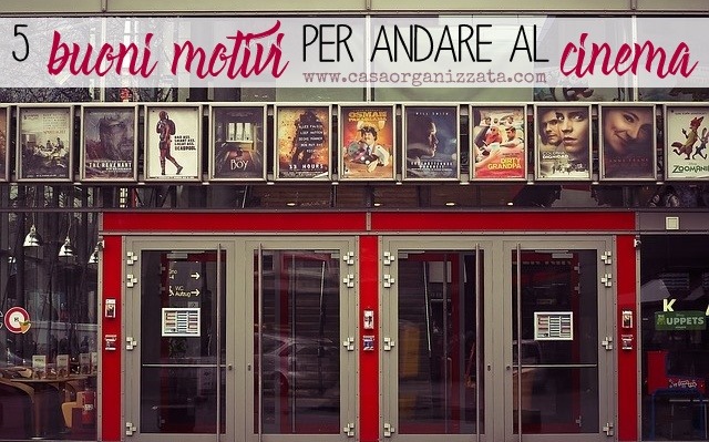 5 motivi per andare al cinema