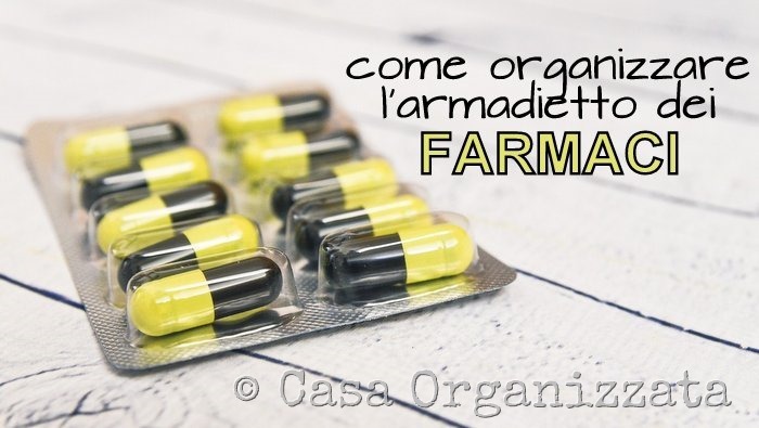 Come conservare i farmaci e organizzare l’armadietto dei medicinali