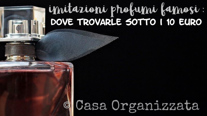 Imitazioni Profumi Famosi Falsi D Autore Dupe Dove Trovarle Sotto I 10 Euro Casa Organizzata