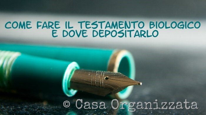 come si fa il biotestamento e dove depositarlo