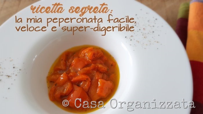 ricetta segreta la peperonata facile, veloce e super digeribile