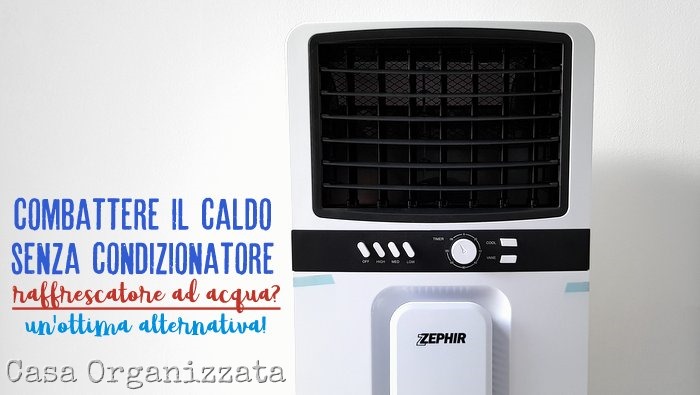 Combattere il caldo senza condizionatore recensione raffrescatore ad acqua Zephir ZAIR02