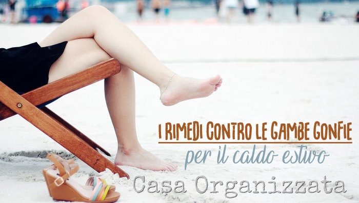 rimedi contro le gambe gonfie per il caldo estivo