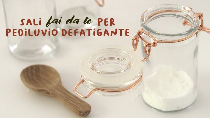 Sali per pediluvio rinfrescante e defaticante ricetta fai da te