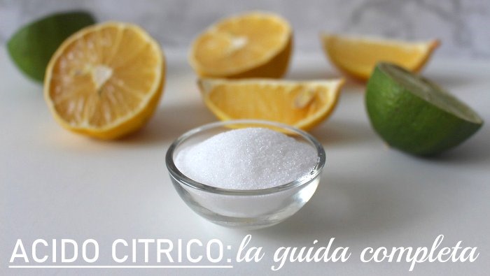 Acido citrico la guida completa cos’è, a cosa serve e dove comprarlo