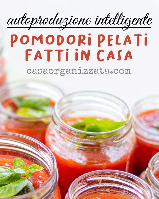 Autoproduzione intelligente pomodori pelati fatti in casa